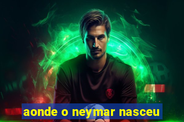 aonde o neymar nasceu